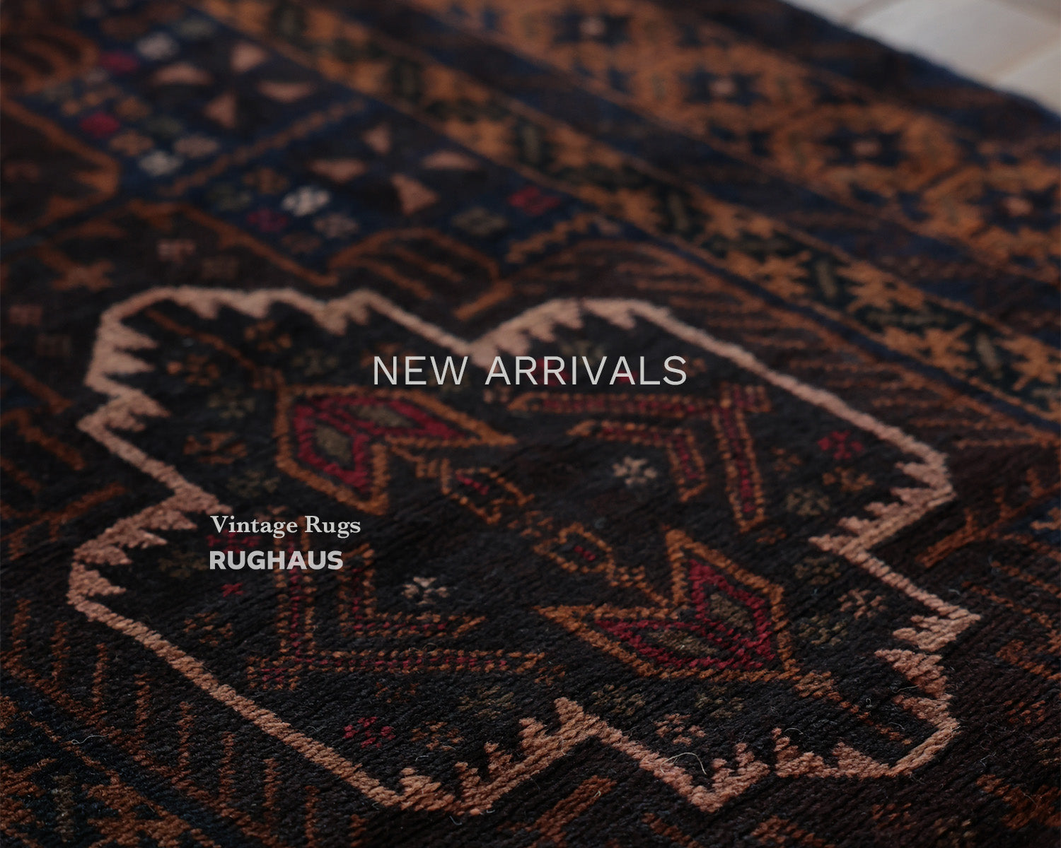 NEW ARRIVALS<br>- Vintage Rugs -